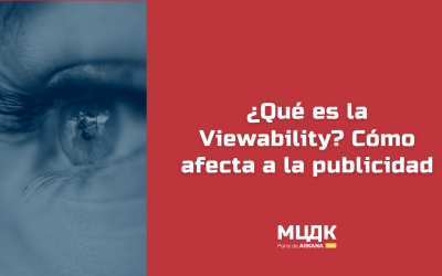 ¿Qué es la Viewability? Cómo afecta a la publicidad