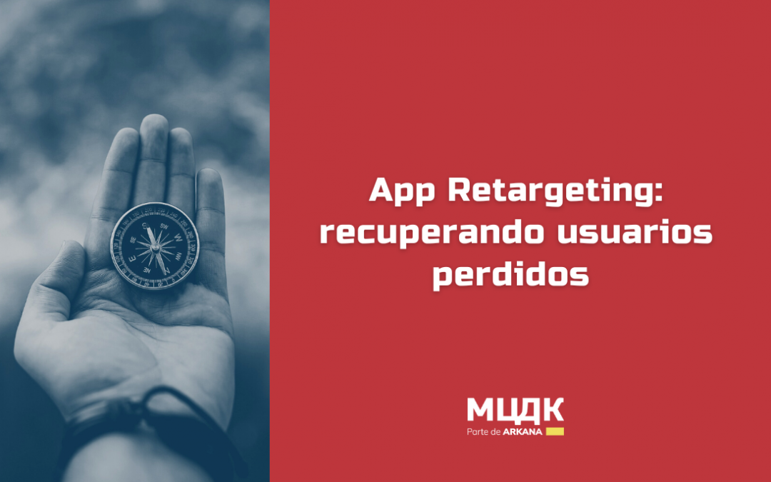 App Retargeting: recupera usuarios perdidos