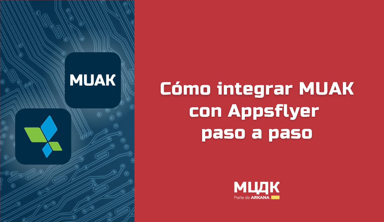 Integración Appsflyer y MUAK